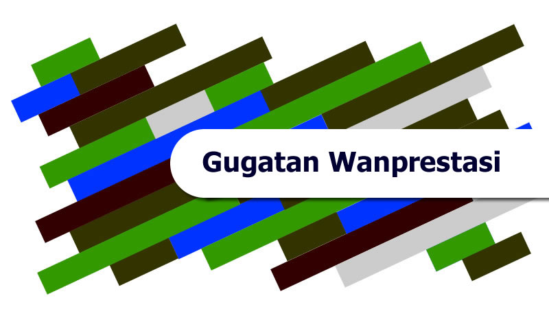 gugatan wanprestasi cidera janji